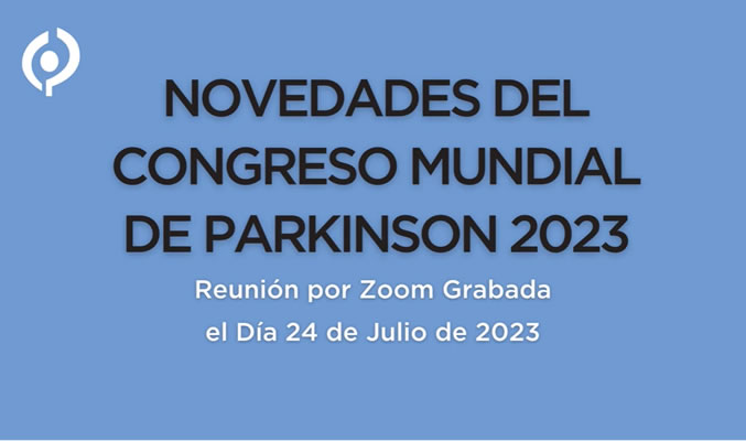 NOVEDADES DEL CONGRESO MUNDIAL DE PARKINSON EN BARCELONA